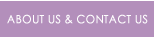 ABOUT  US & CONTACT US