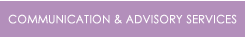 COMMUNICATION & ADVISORY SERVICES